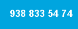 938 833 54 74